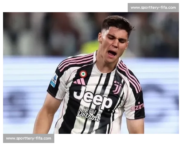 尤文锁定未来核心！伊尔迪兹续约至 2030 年 薪资翻倍至 400 万欧